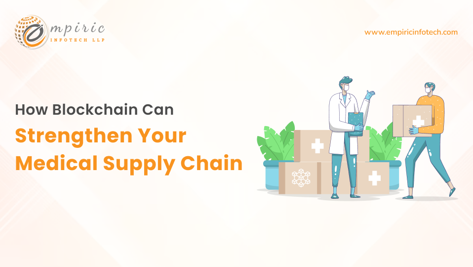 How Blockchain Can Strengthen Your Medical Supply Chain